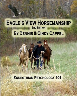 Eagle's View Horsemanship: Equestrian Psychology 101 by Cappel, Cindy