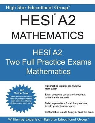 HESI A2 Mathematics: HESI A2 Math Exam - Health Education Systems Incorporated by Group, High Star Educational