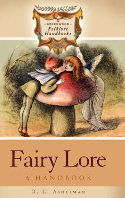 Fairy Lore: A Handbook by Ashliman, D. L.