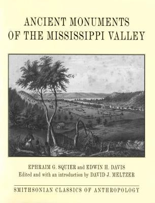 Ancient Monuments of the Mississippi Valley by Squier, Ephraim G.
