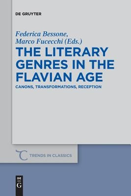 The Literary Genres in the Flavian Age by Bessone, Federica