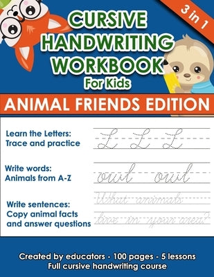 Cursive Handwriting Workbook For Kids (Animal Friends Edition): Learning Cursive from the beginning. 3 in 1. 100 pages of exercises with letters, word by Weiler, Michael