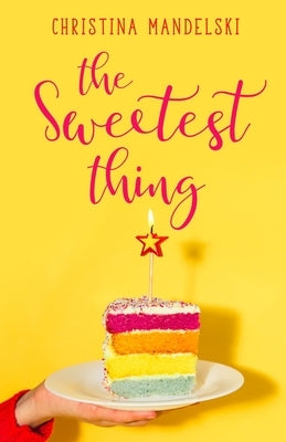 The Sweetest Thing by Mandelski, Christina