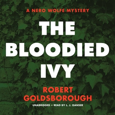 The Bloodied Ivy: A Nero Wolfe Mystery by Goldsborough, Robert