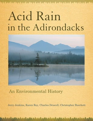Acid Rain in the Adirondacks: An Environmental History by Jenkins, Jerry