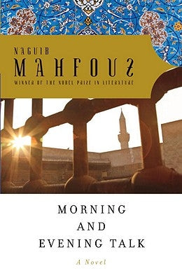 Morning and Evening Talk by Mahfouz, Naguib