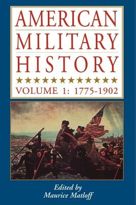 American Military History: Vol. 1: 1776-1902 by Matloff, Maurice
