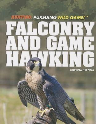 Falconry and Game Hawking by Brezina, Corona