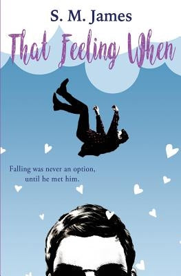 That Feeling When: Lgbt+ Summer Camp Romance by James, S. M.