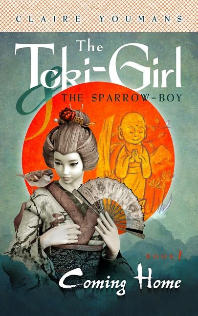 Coming Home: The Toki-Girl and the Sparrow-Boy, Book 1 by Youmans, Claire
