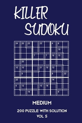 Killer Sudoku Medium 200 Puzzle With Solution Vol 5: 9x9, Advanced sumoku Puzzle Book, 2 puzzles per page by Sumdoku, Tewebook