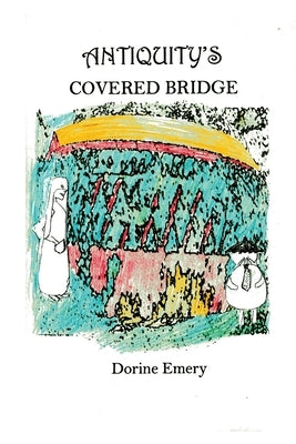 Antiquity's Covered Bridge by Emery, Dorine