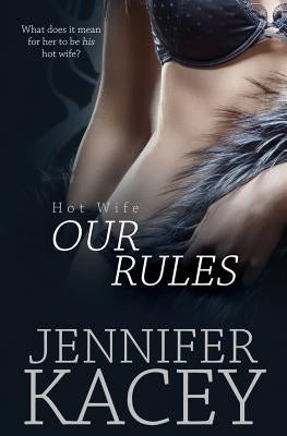 Our Rules by Kacey, Jennifer