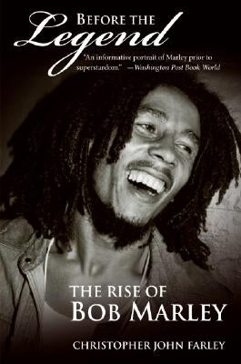 Before the Legend: The Rise of Bob Marley by Farley, Christopher