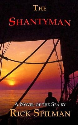 The Shantyman by Spilman, Rick