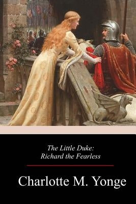 The Little Duke by Yonge, Charlotte M.