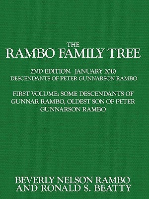 The Rambo Family Tree, Volume 1: Some Descendants of Gunnar Rambo, Oldest Son of Peter Gunnarson Rambo by Beatty, Ronald S.