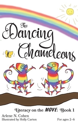 The Dancing Chameleons: Literacy on the Move: Book 1 by Cohen, Arlene N.
