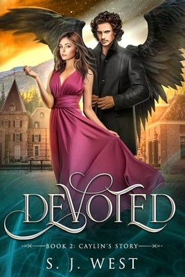 Devoted Book Two: Caylin's Story by West, S. J.
