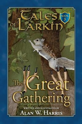 Tales of Larkin: The Great Gathering by Harris, Alan W.