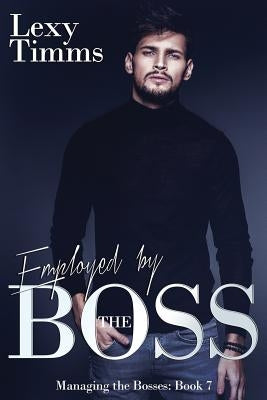 Employed by the Boss: Billionaire Romance by Timms, Lexy