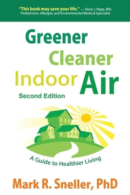 Greener Cleaner Indoor Air by Sneller, Mark R.