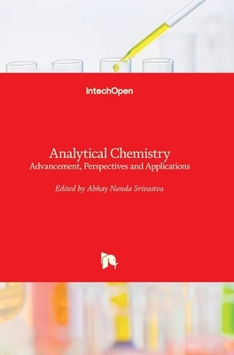 Analytical Chemistry: Advancement, Perspectives and Applications by Srivastva, Abhay Nanda
