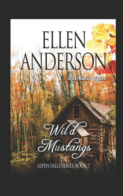 Wild Mustangs: Historical Western Romance by Wyatt, Katie