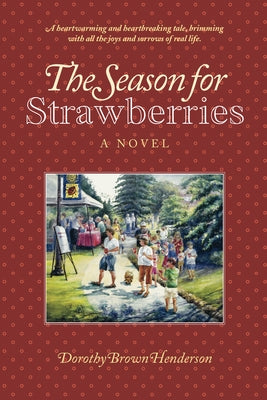 The Season of Strawberries by Brown, Dorothy