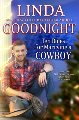 Ten Rules for Marrying a Cowboy: Hometown Heroes by Goodnight, Linda