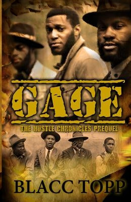 Gage: The Hustle Chronicles Prequel by Topp, Blacc