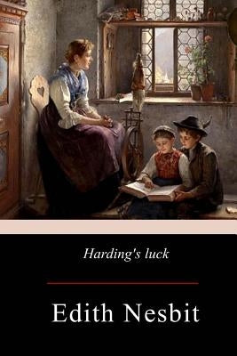 Harding's Luck by Nesbit, Edith