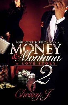 Money & Montana 2 by J, Chrissy