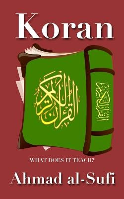 Koran: A Cool Muslim's Answers About the Islamic Holy Book by Al-Sufi, Ahmad