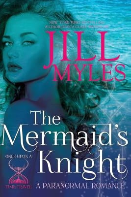 The Mermaid's Knight by Myles, Jill