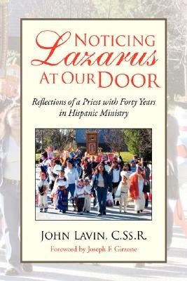 Noticing Lazarus at Our Door by Lavin, John