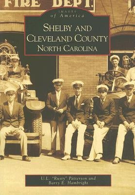 Shelby and Cleveland County, North Carolina by Patterson, U. L. Rusty