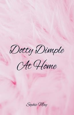 Dotty Dimple At Home by May, Sophie