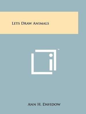 Lets Draw Animals by Davidow, Ann H.