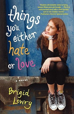 Things You Either Hate or Love by Lowry, Brigid