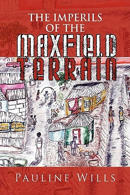 The Imperils of the Maxfield Terrain by Wills, Pauline