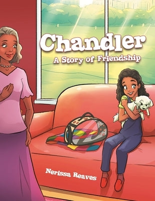 Chandler: A Story of Friendship by Reaves, Nerissa