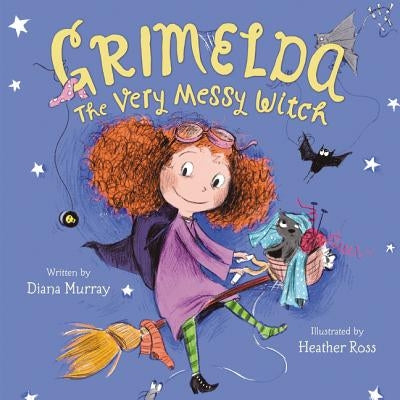 Grimelda: The Very Messy Witch by Murray, Diana