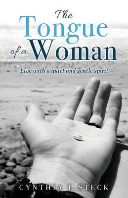 The Tongue of a Woman by Steck, Cynthia L.