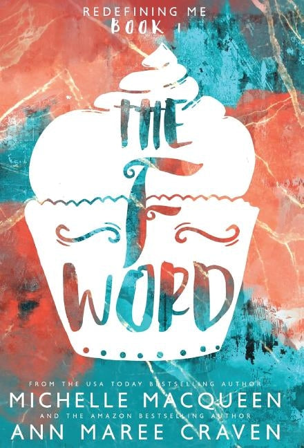 The F Word: Redefining Me book 1 by Macqueen, Michelle