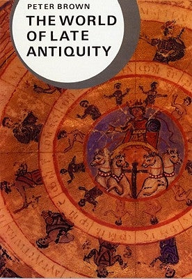 The World of Late Antiquity by Brown, Peter