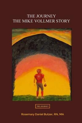 The Journey: The Mike Vollmer Story by Butzer, Ma