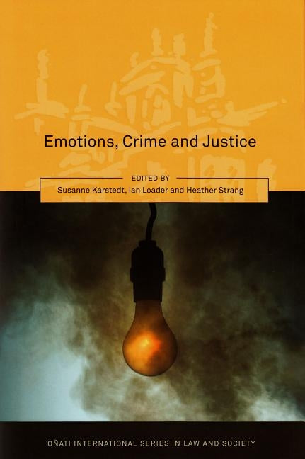 Emotions, Crime and Justice by Karstedt, Susanne