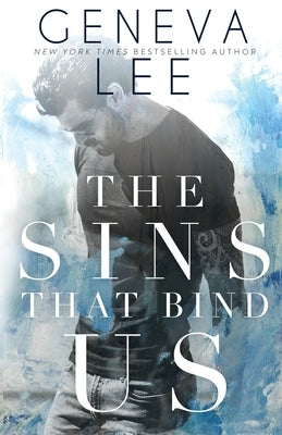 The Sins That Bind Us by Lee, Geneva
