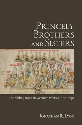 Princely Brothers and Sisters by Lyon, Jonathan R.